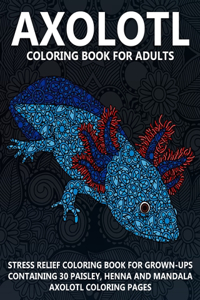 Axolotl Coloring Book For Adults