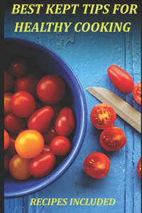 Best Kept Tips For Healthy Cooking