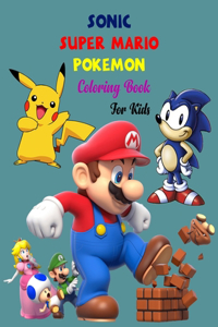 Sonic, Super Mario, Pokemon Coloring Book for Kids