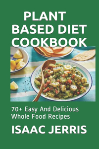 Plant Based Diet Cookbook