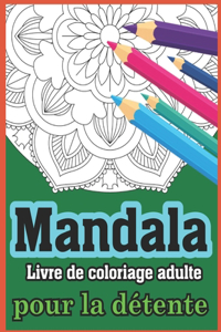Mandala Livre de coloriage adulte pour la détente
