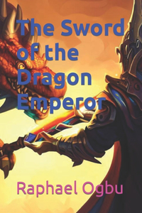 Sword of the Dragon Emperor