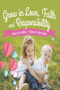 Grow in Love, Faith and Responsibility - Values for Children Age 4-8 Children's Values Books