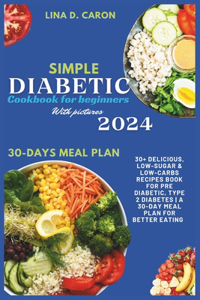 Simple Diabetic Cookbook for Beginners With Pictures 2024