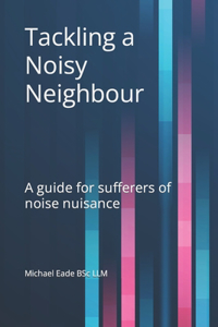 Tackling a Noisy Neighbour