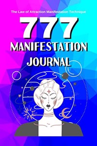 777 Manifestation Journal : 777 Challenge and Daily Manifestation Journal
