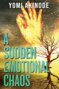 Sudden Emotional Chaos