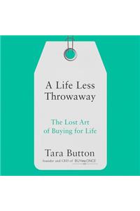 A Life Less Throwaway