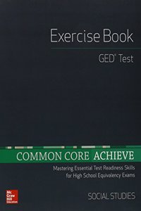 Common Core Achieve, GED Exercise Book Social Studies