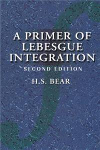 A Primer of Lebesgue Integration