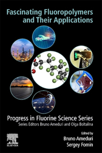 Fascinating Fluoropolymers and Their Applications