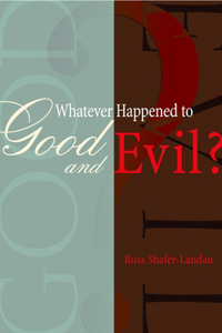 Whatever Happened to Good and Evil?