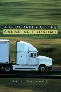 A Geography of the Canadian Economy.