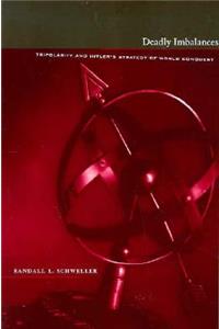 Deadly Imbalances: Tripolarity and Hitler's Strategy of World Conquest