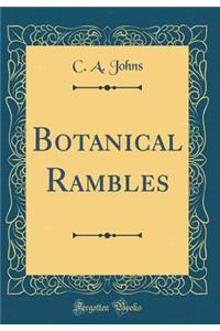 Botanical Rambles (Classic Reprint)