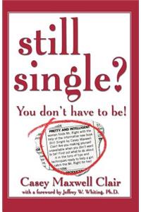Still Single?