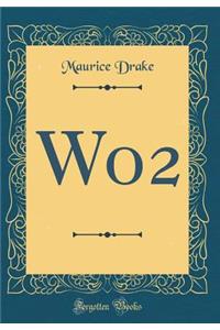 Wo2 (Classic Reprint)