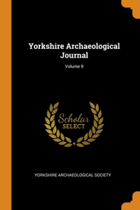 Yorkshire Archaeological Journal; Volume 9