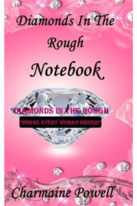 Diamonds In The Rough Notebook
