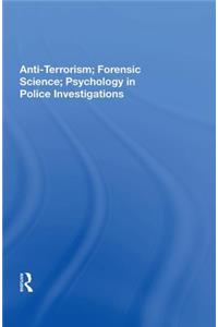 Anti-terrorism, Forensic Science, Psychology In Police Investigations