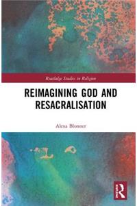 Reimagining God and Resacralisation