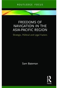 Freedoms of Navigation in the Asia-Pacific Region