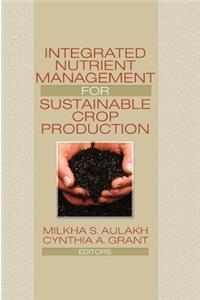 Integrated Nutrient Management for Sustainable Crop Production