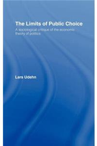 Limits of Public Choice: A Sociological Critique of the Economic Theory of Politics