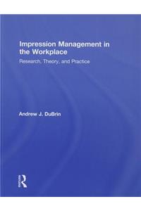 Impression Management in the Workplace