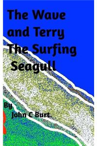 The Wave and Terry The Surfing Seagull.