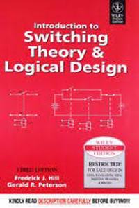 INTRODUCTION TO SWITCHING THEORY & LOGICAL DESIGN 3ED 3rd  Edition