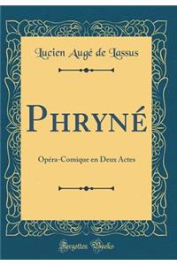 Phrynï¿½: Opï¿½ra-Comique En Deux Actes (Classic Reprint)