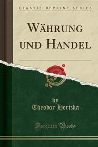 Währung Und Handel (Classic Reprint)