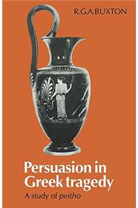 Persuasion in Greek Tragedy