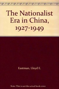 The Nationalist Era in China, 1927-1949