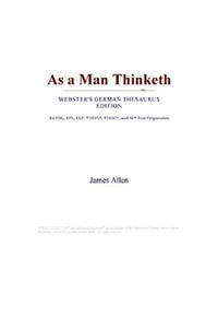 As a Man Thinketh (Webster's German Thesaurus Edition)