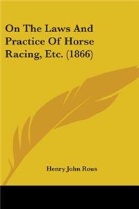 On The Laws And Practice Of Horse Racing, Etc. (1866)