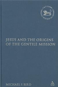 Jesus and the Origins of the Gentile Mission