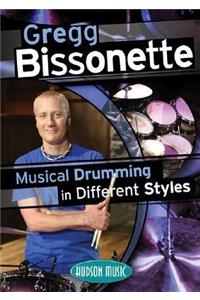 Gregg Bissonette: Musical Drumming in Different Styles