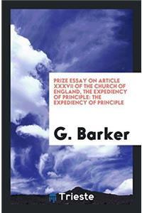 Prize essay on Article xxxvii of the Church of England, the expediency of principle: The expediency of Principle