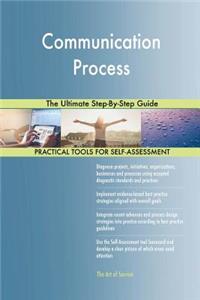 Communication Process The Ultimate Step-By-Step Guide