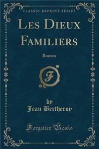Les Dieux Familiers