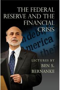 Federal Reserve and the Financial Crisis