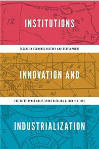 Institutions, Innovation, and Industrialization