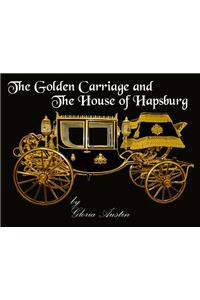 Golden Carriage and the House of Hapsburg