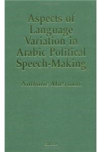Aspects of Language Variation in Arabic Political Speech-Making