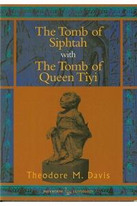 The Tomb of Siphtah and the Tomb of Queen Tiyi