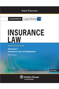 Casenote Legal Briefs for Insurance Law, Keyed to Abraham
