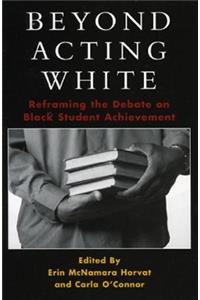 Beyond Acting White: Reframing the Debate on Black Student Achievement