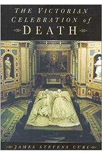 The Victorian Celebration of Death